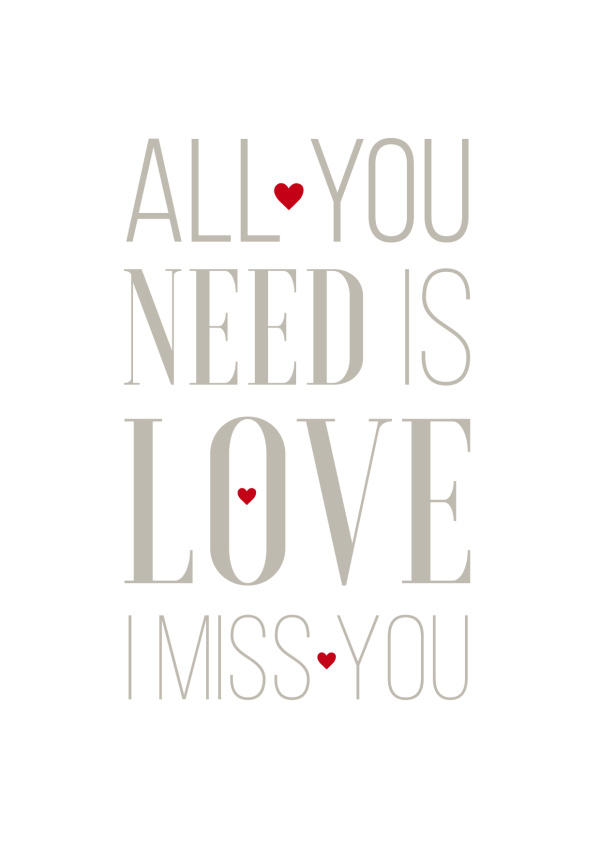 All you need is love - I miss you