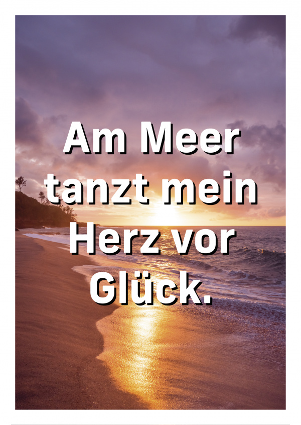 Am Meer tanzt mein Herz vor Glück.