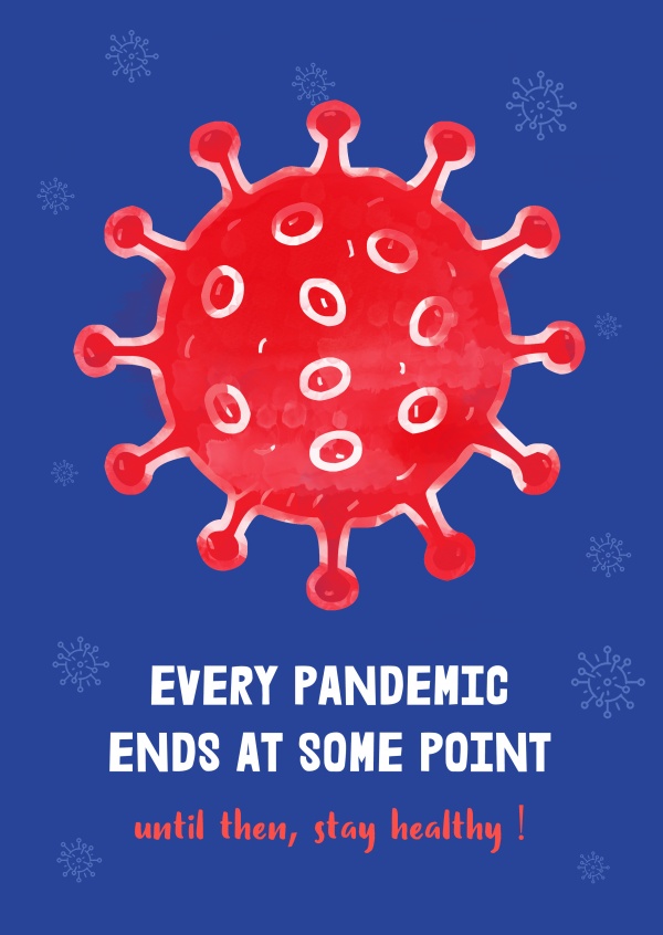 Every pandemic ends at some point. until then, stay healthy
