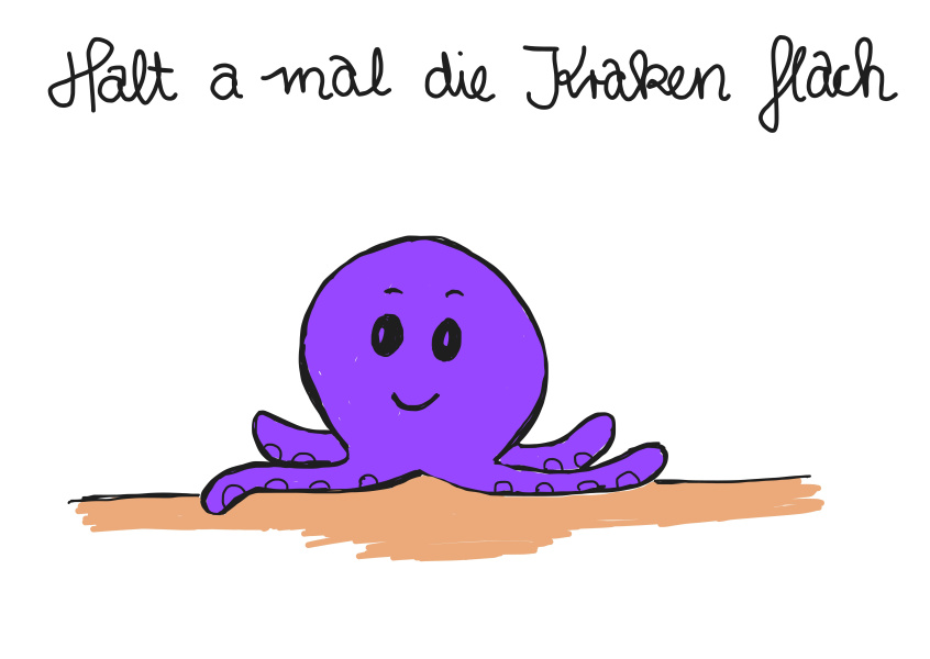 Halt mal die Kraken flach