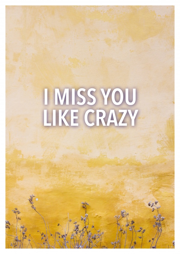 I Miss You Like Crazy Quote Love Cards Quotes Send Real Postcards Online