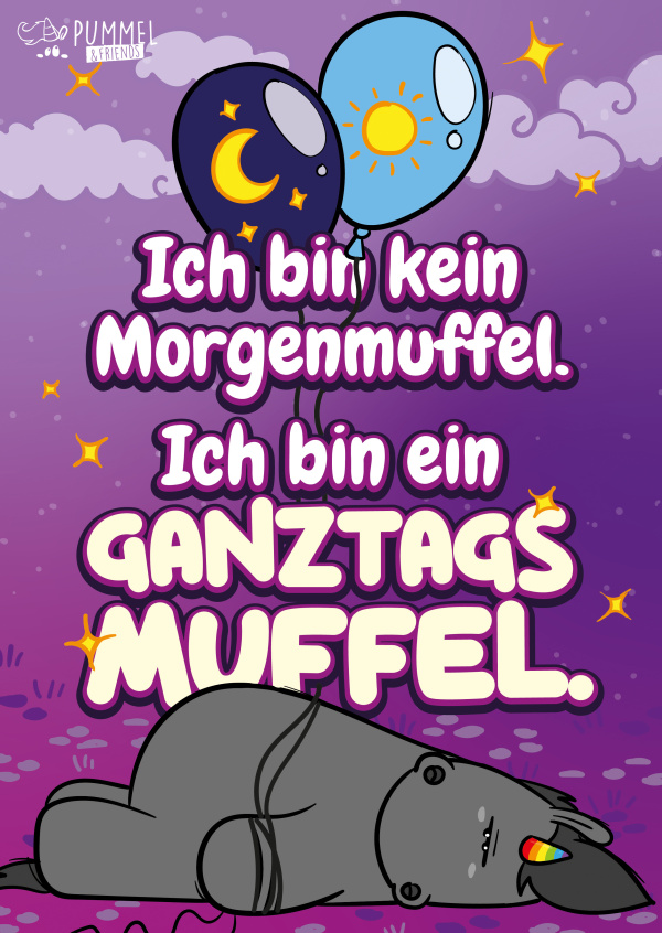 Ich bin kein Morgenmuffel Ich bin ein Ganztags Muffel