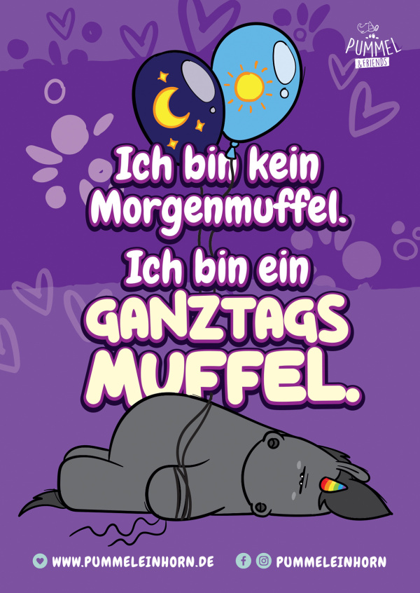 Ich bin kein Morgenmuffel. Ich bin ein Ganztagsmuffel