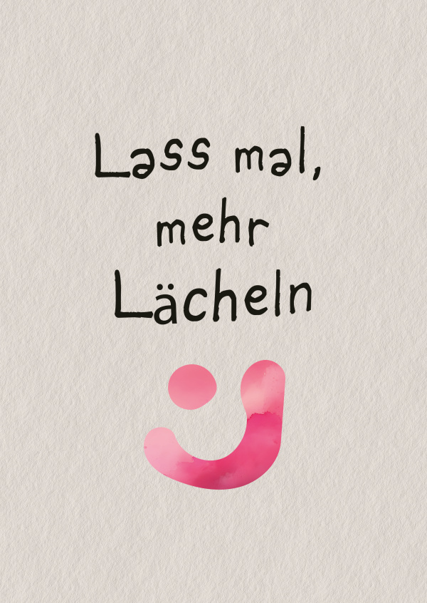 Lass mal, mehr Lächeln