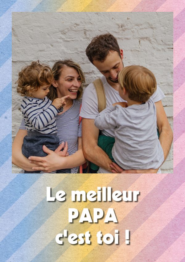 Le meilleur papa c'est toi ! 