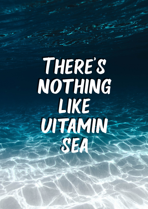 There's nothing like vitamin sea