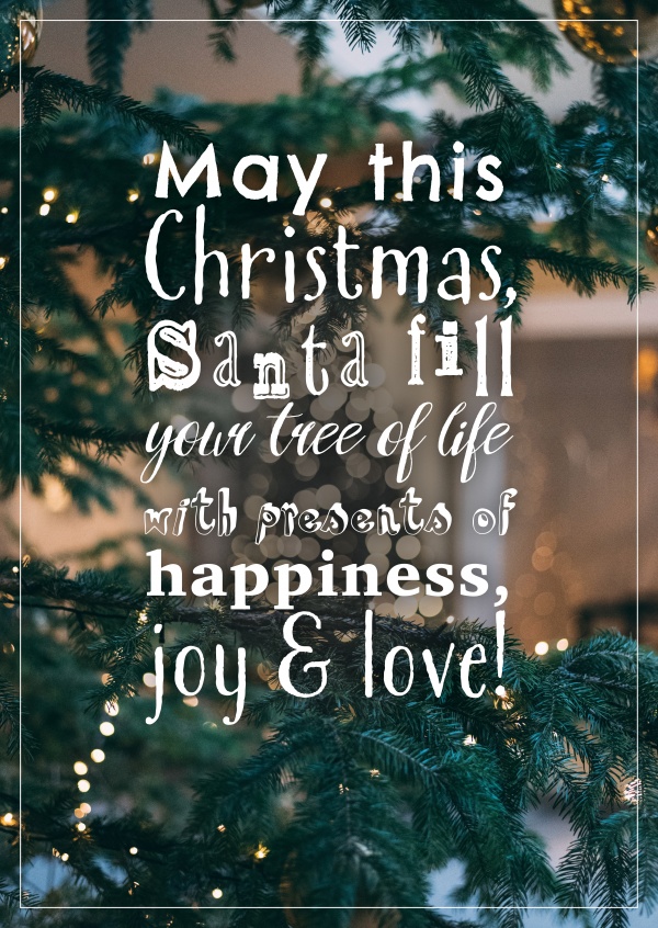 May This Christmas Santa Fill Your Tree Of Life With Presents Of Happiness Joy Love Frohe Weihnachten Echte Postkarten Online Versenden