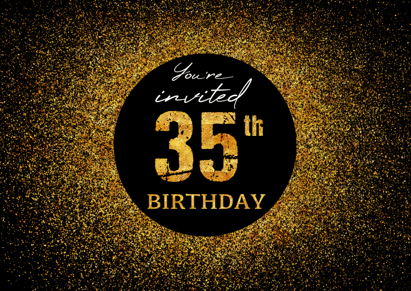 You're invited 35th Birthday