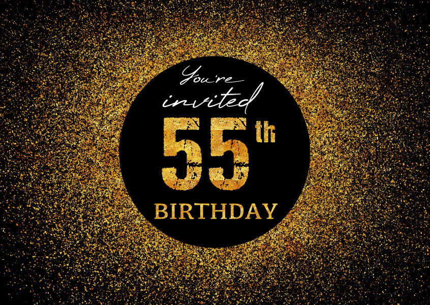 You're invited 55th Birthday