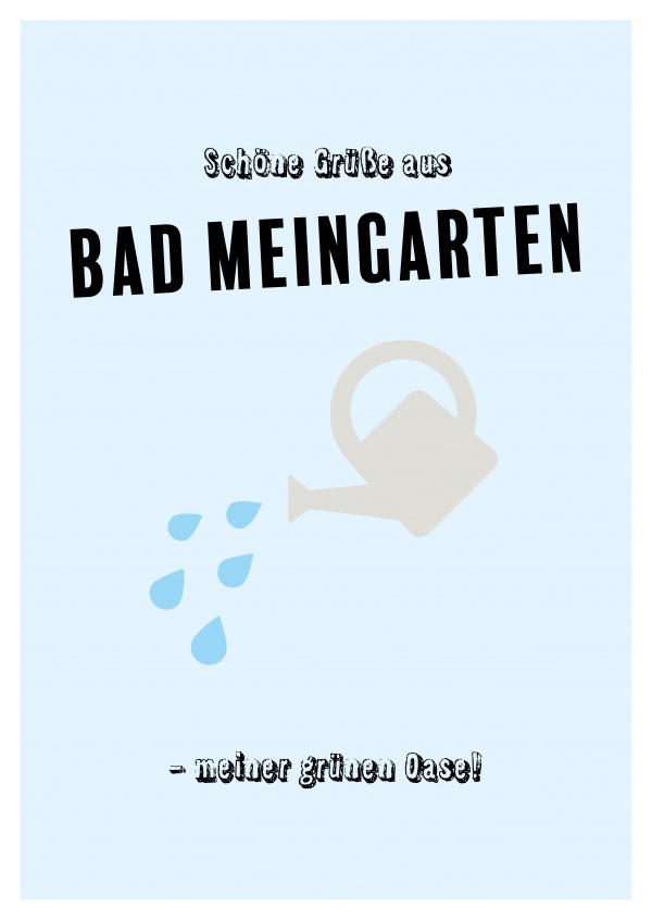Postkarte Spruch Liebe Grüsse aus Bad Meingarten meiner grünen Oase
