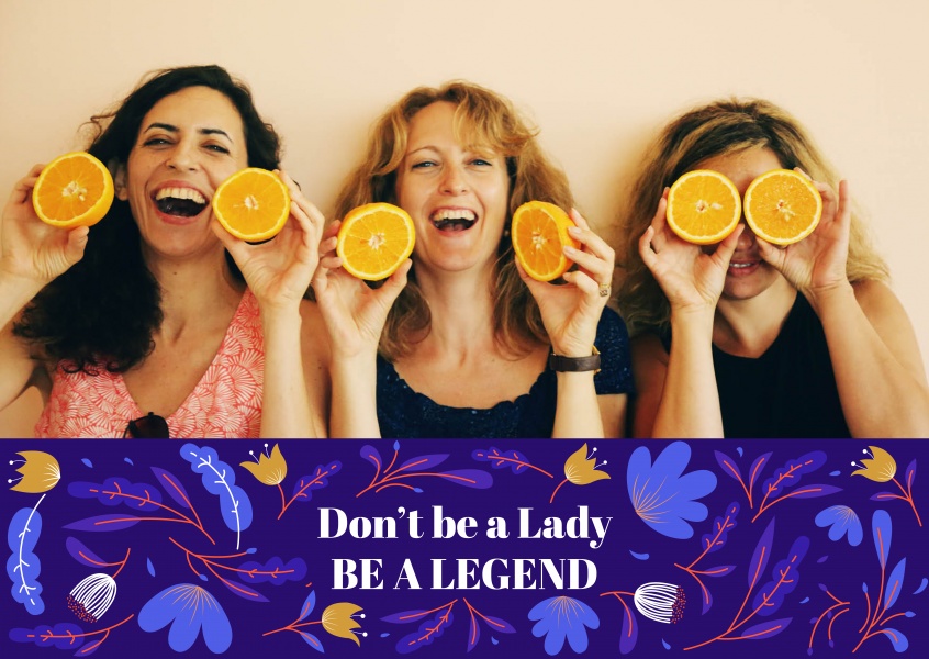 Don't be a Lady. BE A LEGEND