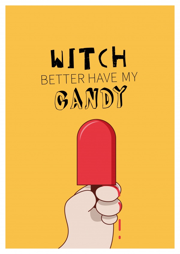 Spruch Karte Witch better have my candy