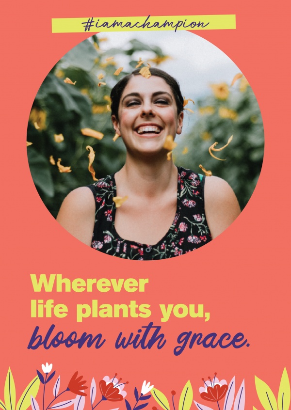 bloom with grace - #iamachampion