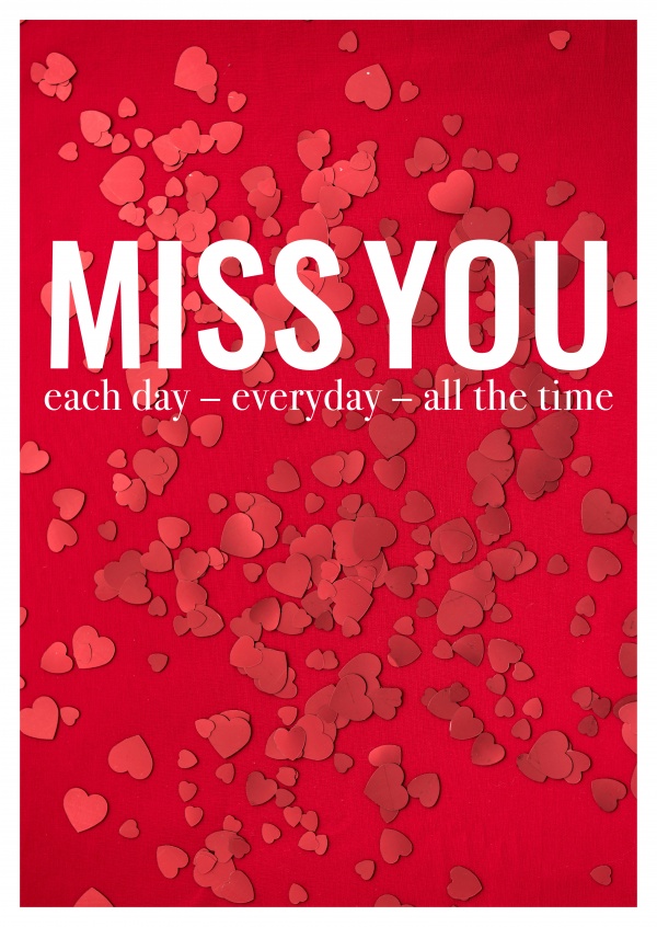 Miss you each day, everyday, all the time-quote