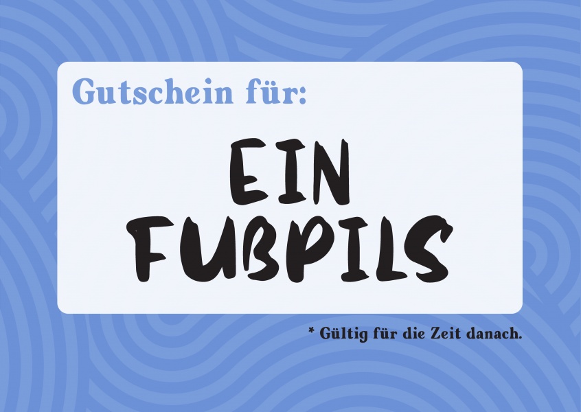 cartão-postal dizendo Gutschein für ein Fußpils (gültig für die Zeit danach)