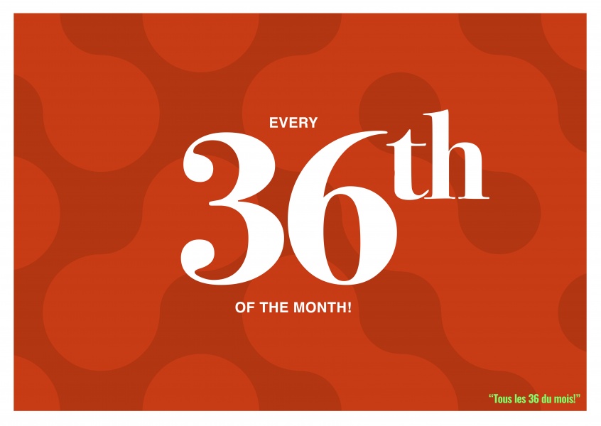 Expression drole franglais - every 36 of the month