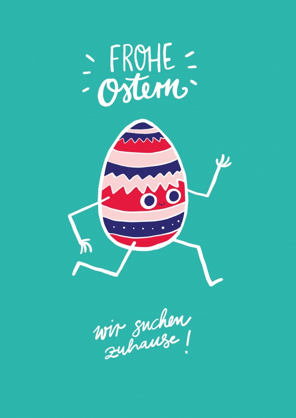 Frohe Ostern - wir suchen zuhause! Buntes laufendes Ei auf einem türkisfarbenen Hintergrund 