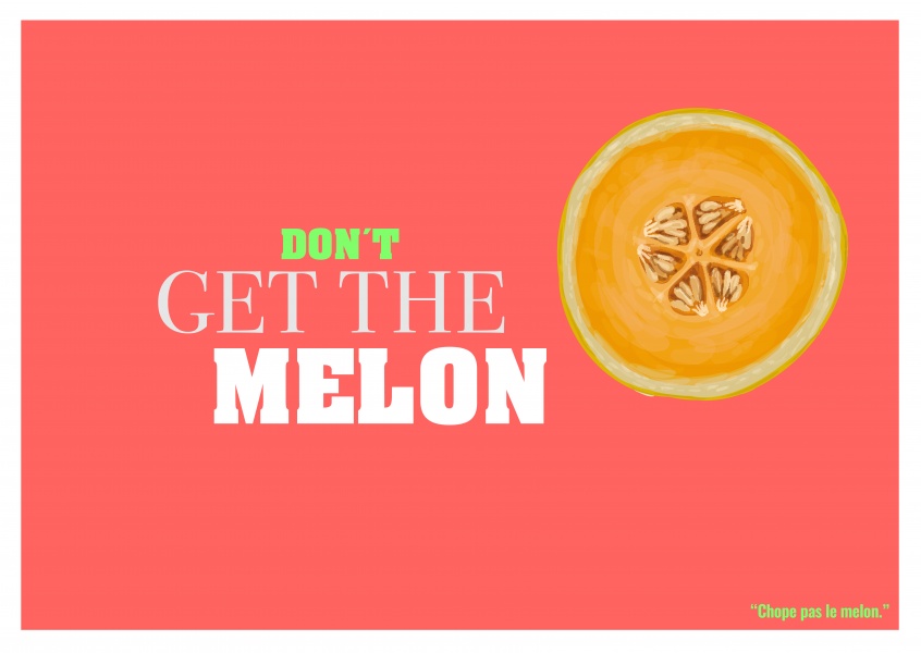 Expression drole franglais - don t get the melon