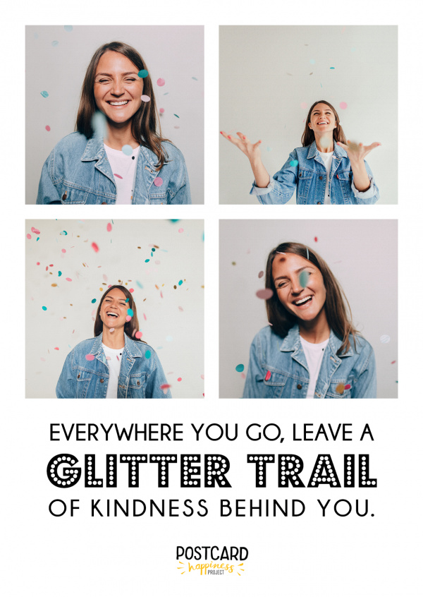 Everywhere you go, leave a glitter trail of kindness behind you quote
