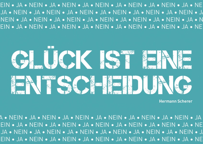 Hermann Scherer Gluck Ist Eine Entscheidung Weisheiten Spruche Zitate Echte Postkarten Online Versenden