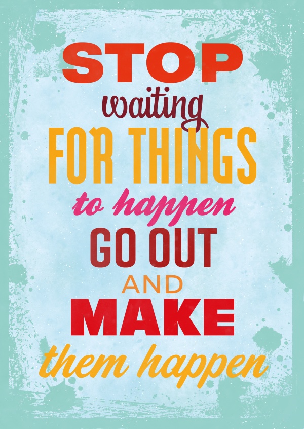 Vintage Spruch Postkarte: Stop waiting for things to happen go out and make them happen