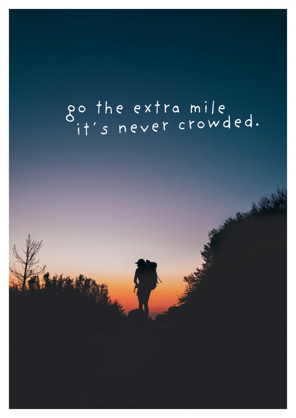 Go The Extra Mile Its Never Crowded Wisdom Sayings And Quotes Cards 💬💡🤔 Send Real Postcards