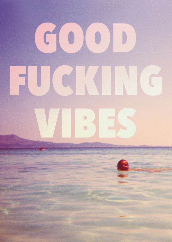 retro photo of man swimming in the sea with quote good fucking vibes