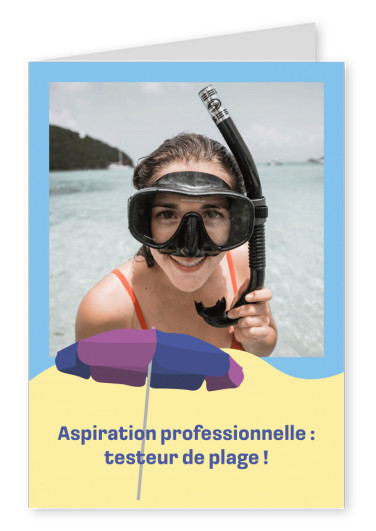 Aspiration professionnelle : testeur de plage !