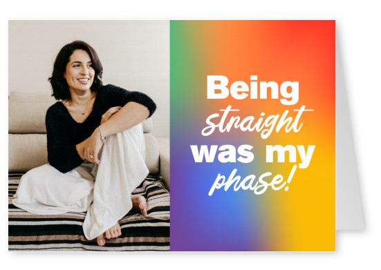 Being straight was my phase!