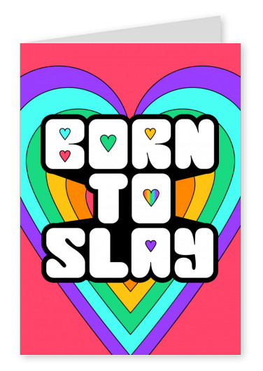 Born to slay