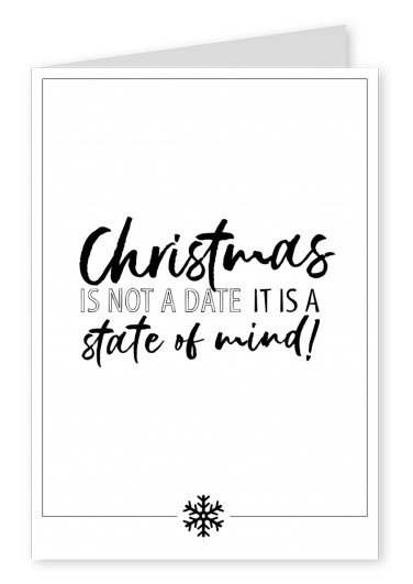 QUOTE CHRISTMAS IS NOT A DATE IT IS A STATE OF MIND