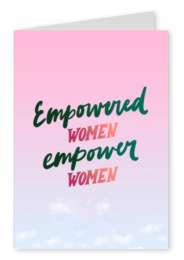 Empowered woman empower women