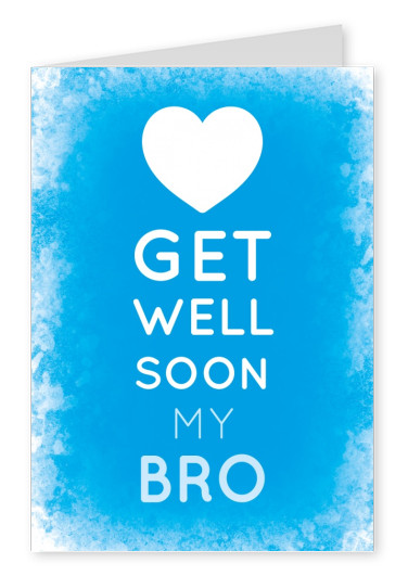 White GET WELL SOON MY BRO - Lettering on a blue background