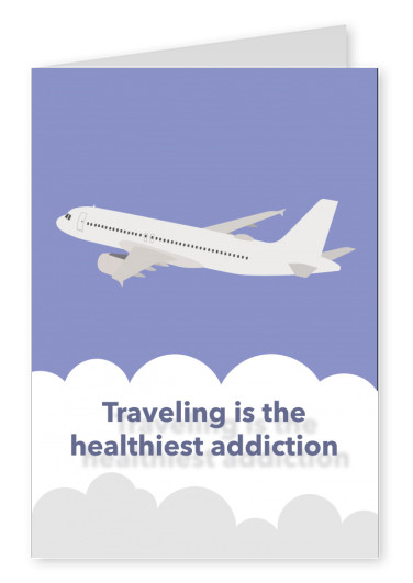 Traveling is the healthiest addiction.