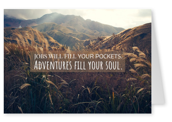 postcard quote Jobs will fill your pockets. Adventures fill your soul.