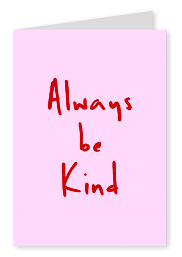 Always be Kind