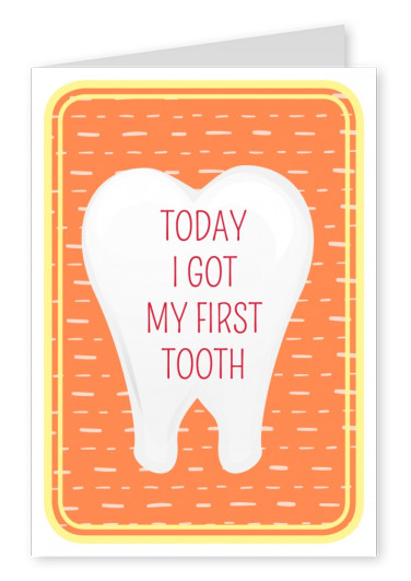 Today I got my first tooth- Lettering in a tooth on orange backround
