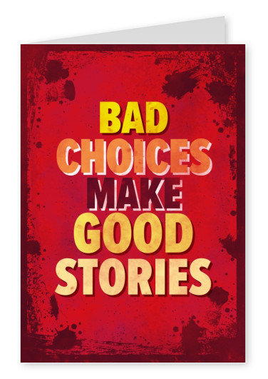 Vintage quote card: Bad choices make good stories