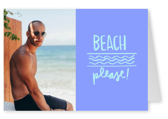 Beach, please!