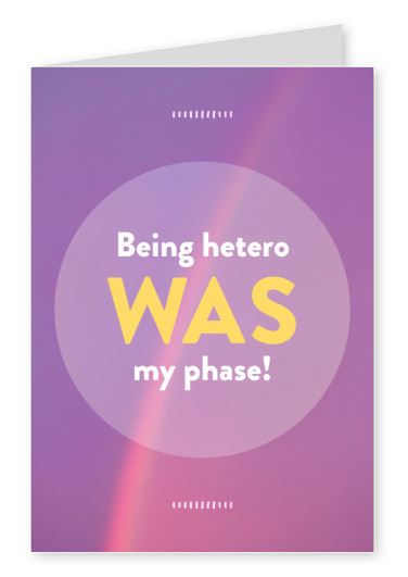 Being hetero was my phase!