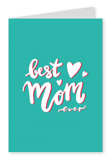 Best mom ever, handwritten text on a turquoise background