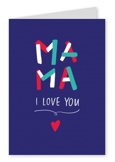 Mama I love you, handwritten text on a blue background
