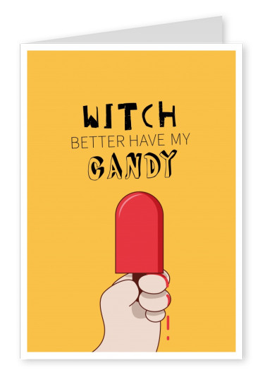 Halloween sayings Witch better have my candy