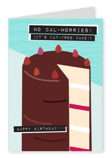 No cal-worries! It's fat free cake. Happy birthday!