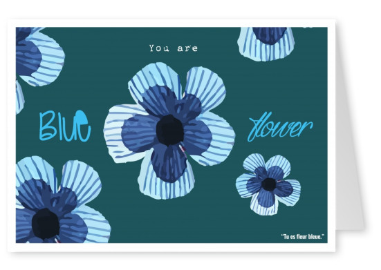 Expression drole franglais - you are blue flower