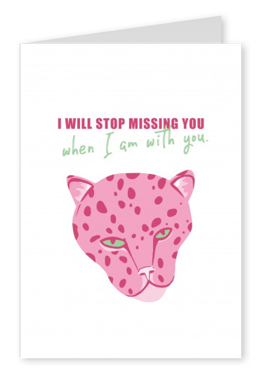 postcard saying I will stop missing you when I am with you
