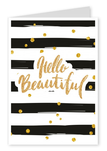 Hello beautiful in golden calligraphy lettering on black n white striped background