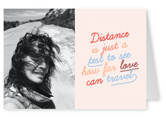 Distance is just a test to see how far love can travel