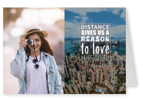 Distance gives us a reason to love harder saying postcard