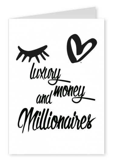 Eye-love luxury, money and millionaires black and white